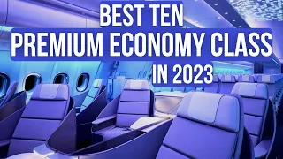 Top Ten BEST PREMIUM ECONOMY CLASSES in 2023