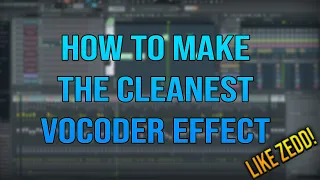 How To Make The Cleanest Vocoder Effect! (Like ZEDD)