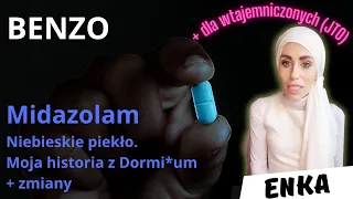 Benzodiazepiny: Midazolam- niebieskie piekło, moja historia uzależnienia (jto)