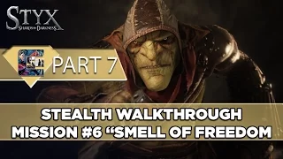 Styx: Shards of Darkness Walkthrough (Goblin) Ghost/Stealth - Mission #6 - "Smell of Freedom"