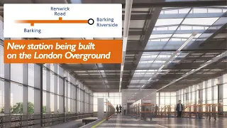 Barking Riverside - The Overground's Next New Station