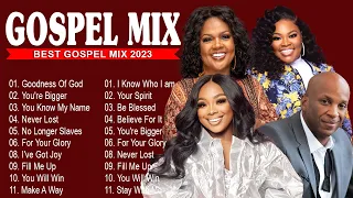 Goodness Of God, You're Bigger - Top Praise and Worship Songs of All Time - Best Gospel Mix 2023