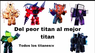 Del peor al mejor titan de toilet tower defense