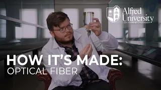 How It's Made: Optical Fiber | Alfred University