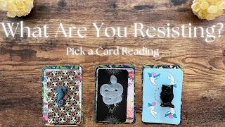 🚫 WHAT ARE YOU RESISTING? 🚫 Pick a Card Reading