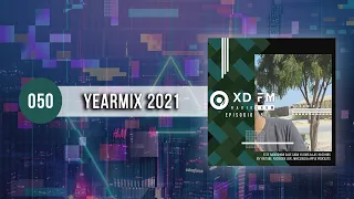 NOISH presenta XD FM 050 (YearMix 2021) [ÚLTIMO EPISODIO]