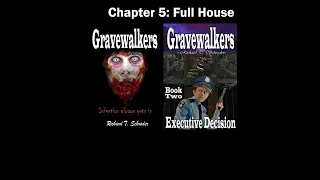 Gravewalkers: Book Two - Executive Decision - Chapter Five - Full House - AUDIOBOOK CC