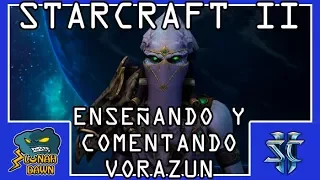 Starcraft 2 -  Enseñando y comentando comandante Vorazun