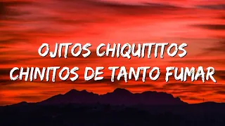 ojitos chiquititos chinitos de tanto fumar - Yeri mua (Letra)