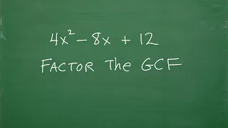 Let’s Factor Out The GCF (Greatest Common Factor) …Step-by-Step…..