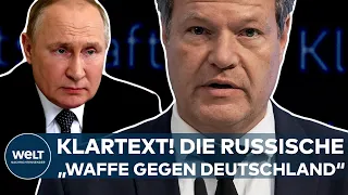 ROBERT HABECK: Klartext Die russische "Waffe gegen Deutschland" I WELT DOKUMENT