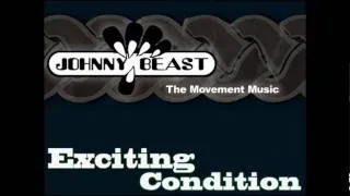 Johnny Beast & Label5 - Exciting Condition (Johnny Beast's Agressive Mix)