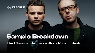 Sample Breakdown: The Chemical Brothers - Block Rockin' Beats