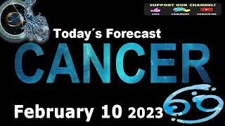 Daily Horoscope - CANCER - February 10 2023