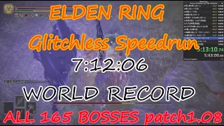 Elden Ring All 165 Bosses Glitchless Speedrun World Record in 7:12:06 patch(1.08)