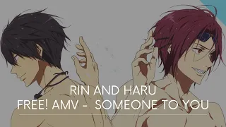 Free! - Rin and Haru AMV [Someone to You]