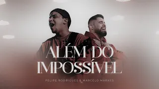 Felipe Rodrigues & Marcelo Markes - Além do Impossível (Ao Vivo)