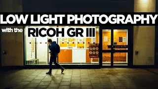 LOW LIGHT PHOTOGRAPHY with the RICOH GR III