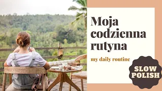 My Daily Routine in slow Polish | Moja Codzienna Rutyna