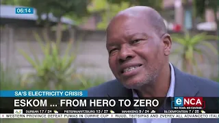 SA's Electricity Crisis | Eskom...From hero to zero