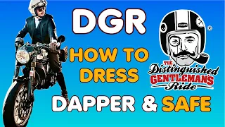 DGR - How to look Dapper and Safe for The Distinguished Gentleman’s Ride