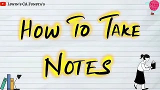 HOW TO TAKE NOTES | CURRENT AFFAIRS FOR ALL EXAMS | CA FUNSTA | Mr.Liwin