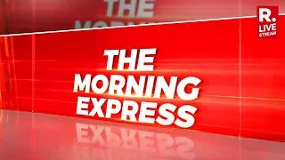 Morning Express: China- US Mending Ties, US State Secy Antony Blinken To Visit China | World News