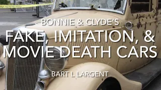 FAKE, IMITATION, & MOVIE DEATH CARS OF BONNIE & CLYDE