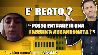 FABBRICA ABBANDONATA: si può entrare? | Avv. Angelo Greco