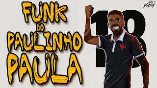 FUNK DO PAULINHO PAULA - VASCO DA GAMA 2023