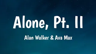 Alone, Pt. II - Alan Walker & Ava Max (Lyrics) 🎵