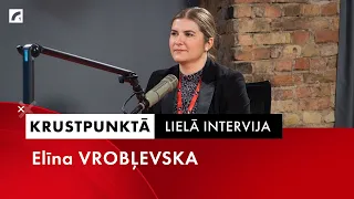 Lielā intervija: pētniece Elīna Vrobļevska | Krustpunktā