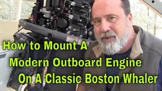 How To Mount A Modern Outboard On A Classic Boston Whaler Montauk 17 - Part 6