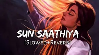 Sun Saathiya Maahiya [Slowed Reverb] ABCD2 | Priya Saraiya, Divya Kumar | Srk Lofi world