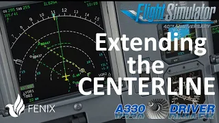 Extending the Centerline | Why and What you need to know | Airbus Version | Real Airbus Pilot