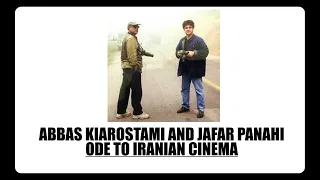 Abbas Kiarostami & Jafar Panahi || Ode to Iranian Cinema