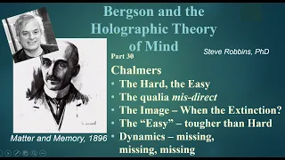 Bergson's Holographic Theory - 30 - Chalmers