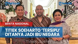 Titiek Soeharto Tersipu Ditanya Soal Jadi Ibu Negara, Status Pernikahannya dengan Prabowo