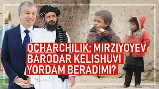 Afg‘onistonda ocharchilik. Mirziyoyev-Barodar kelishuvi bu xavfga tayyormi?