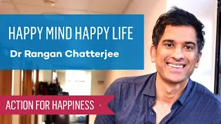 Happy Mind Happy Life with Dr Rangan Chatterjee