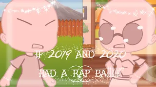 If 2019 and 2020 Had A Rap Battle | GLMV?