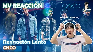 MV Reaccion!! CNCO  - Reggaetón Lento (Bailemos)  (Reaccion del Coreano)