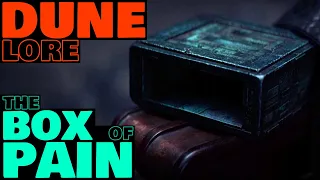 Mysteries of the PAIN BOX Explored | Dune Lore Explained