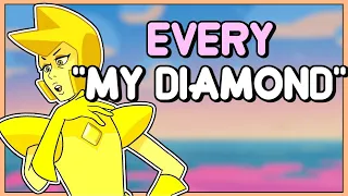 Every Time anyone says "My Diamond" in Steven Universe (1-Future)