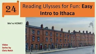 Reading Ulysses for Fun: Intro to Ithaca Episode (Watch BEFORE Reading)