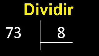 Dividir 73 entre 8 , division inexacta con resultado decimal  . Como se dividen 2 numeros