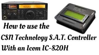 How to setup an Icom Ic-820H or 821H, to work with the CSN Technologies S.A.T. Controller.