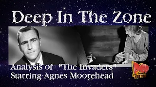 The Invaders - Analysis of Twilight Zone starring Agnes Moorehead - Deep In The Zone