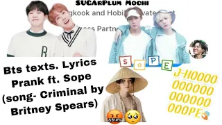 Bts texts. Lyrics Prank ft. Sope (Song- Criminal by Britney Spears) (Read Description)