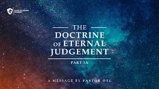 ETERNAL JUDGEMENT PART 1A BY PASTOR OTI